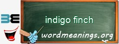 WordMeaning blackboard for indigo finch